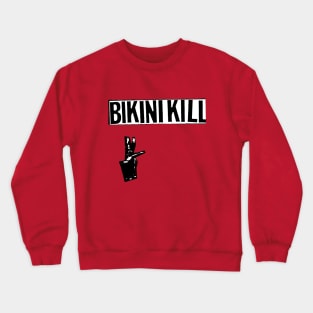 Bikini Kill Crewneck Sweatshirt